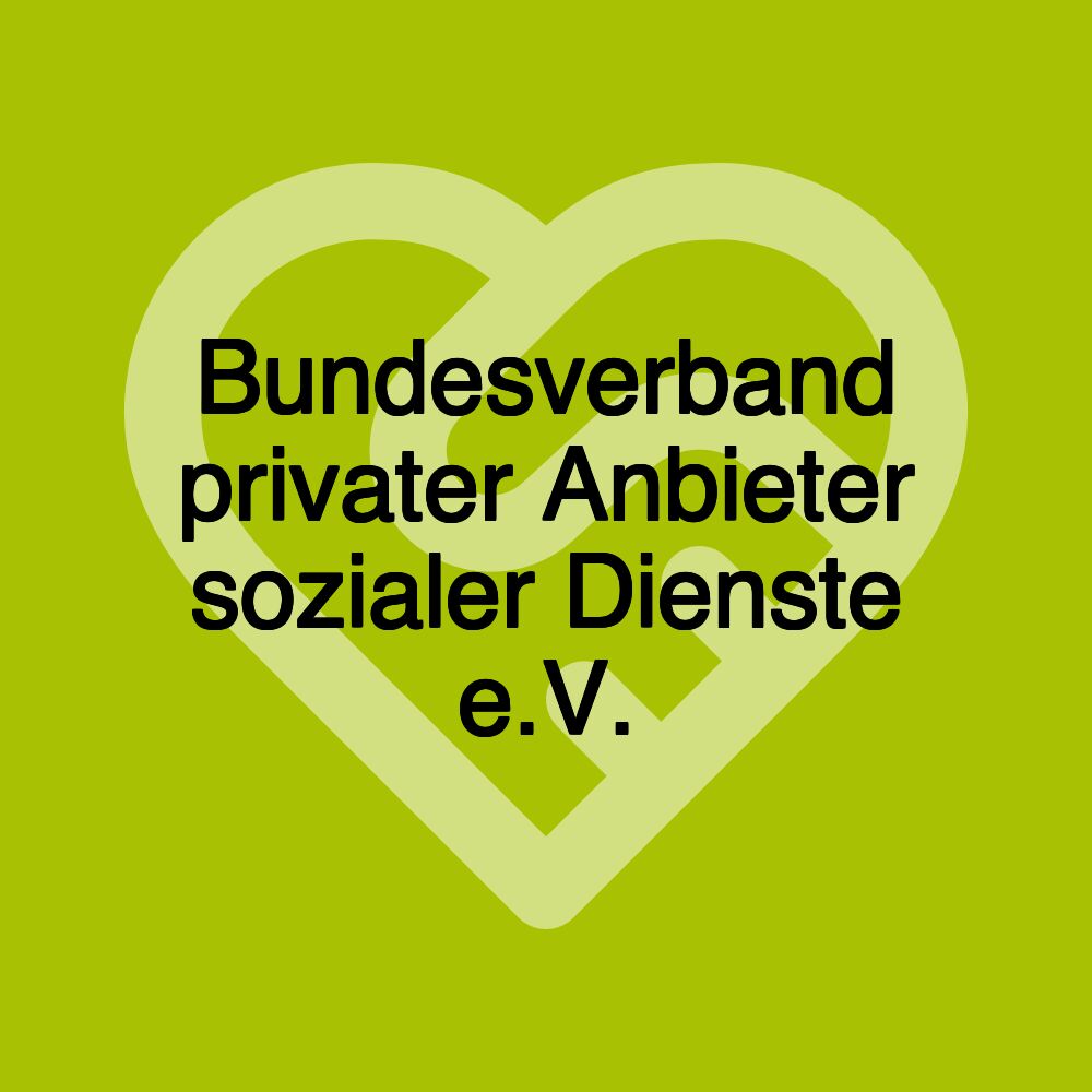 Bundesverband privater Anbieter sozialer Dienste e.V.