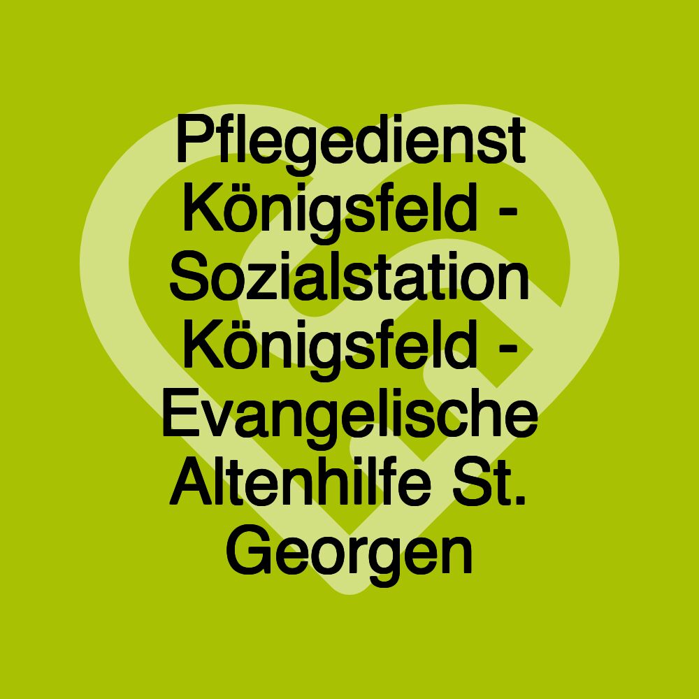 Pflegedienst Königsfeld - Sozialstation Königsfeld - Evangelische Altenhilfe St. Georgen