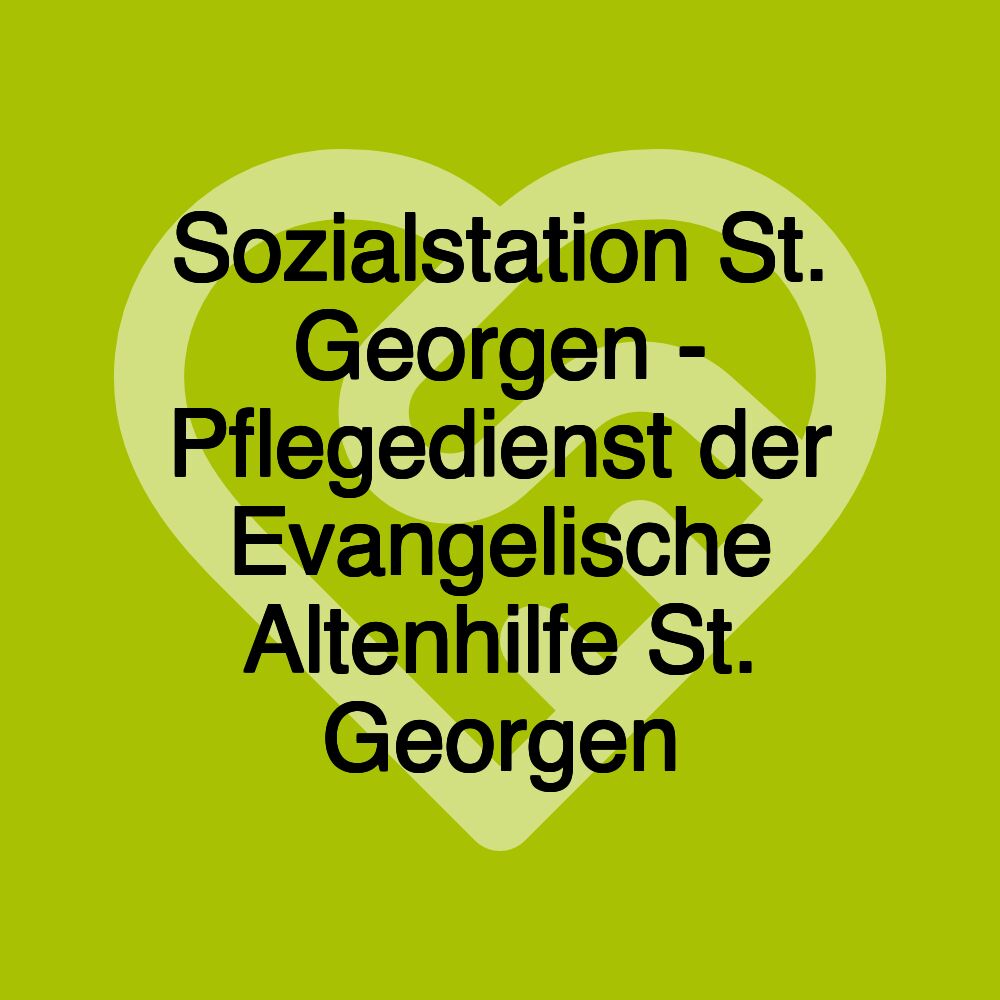 Sozialstation St. Georgen - Pflegedienst der Evangelische Altenhilfe St. Georgen