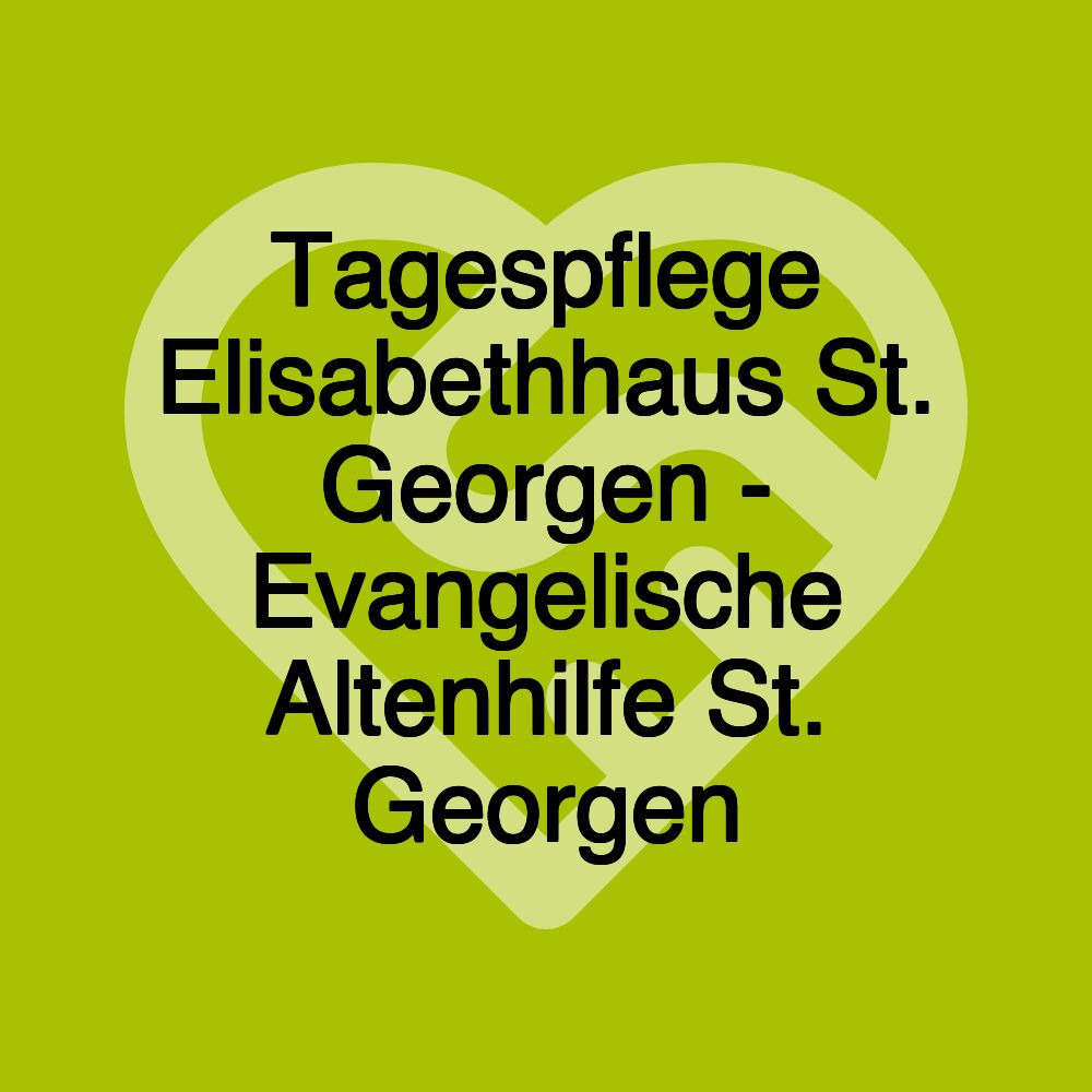 Tagespflege Elisabethhaus St. Georgen - Evangelische Altenhilfe St. Georgen