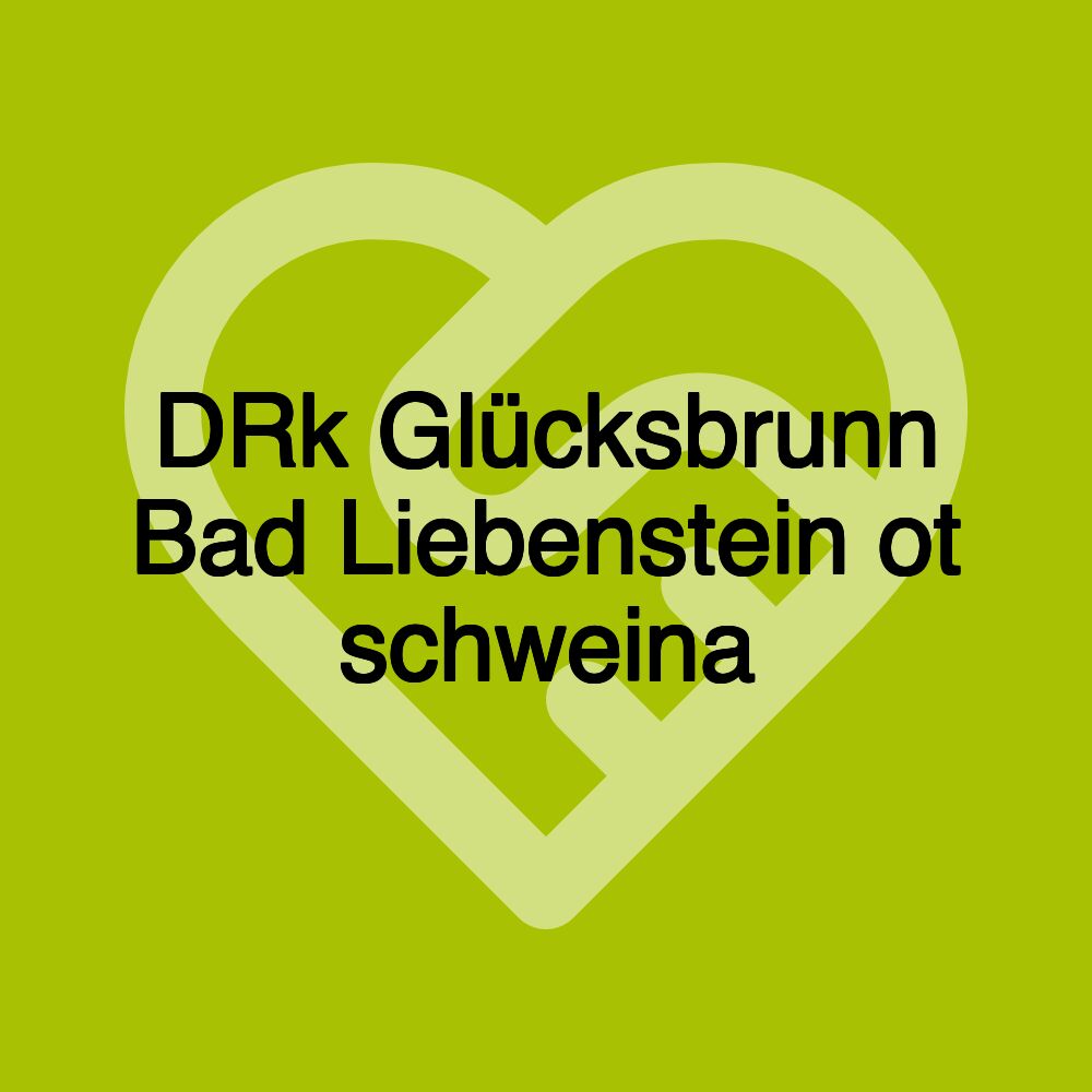 DRk Glücksbrunn Bad Liebenstein ot schweina