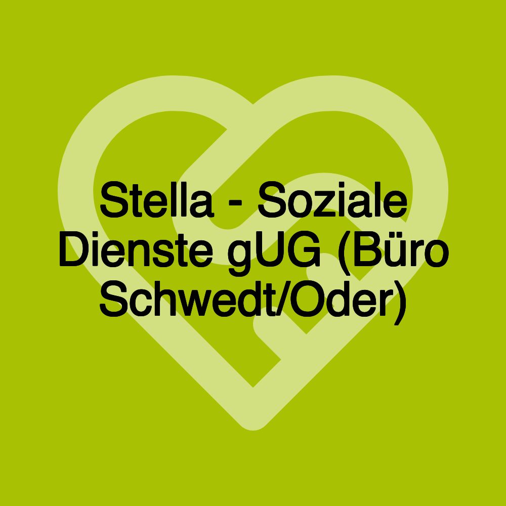 Stella - Soziale Dienste gUG (Büro Schwedt/Oder)