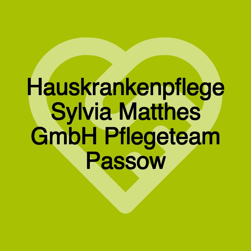 Hauskrankenpflege Sylvia Matthes GmbH Pflegeteam Passow