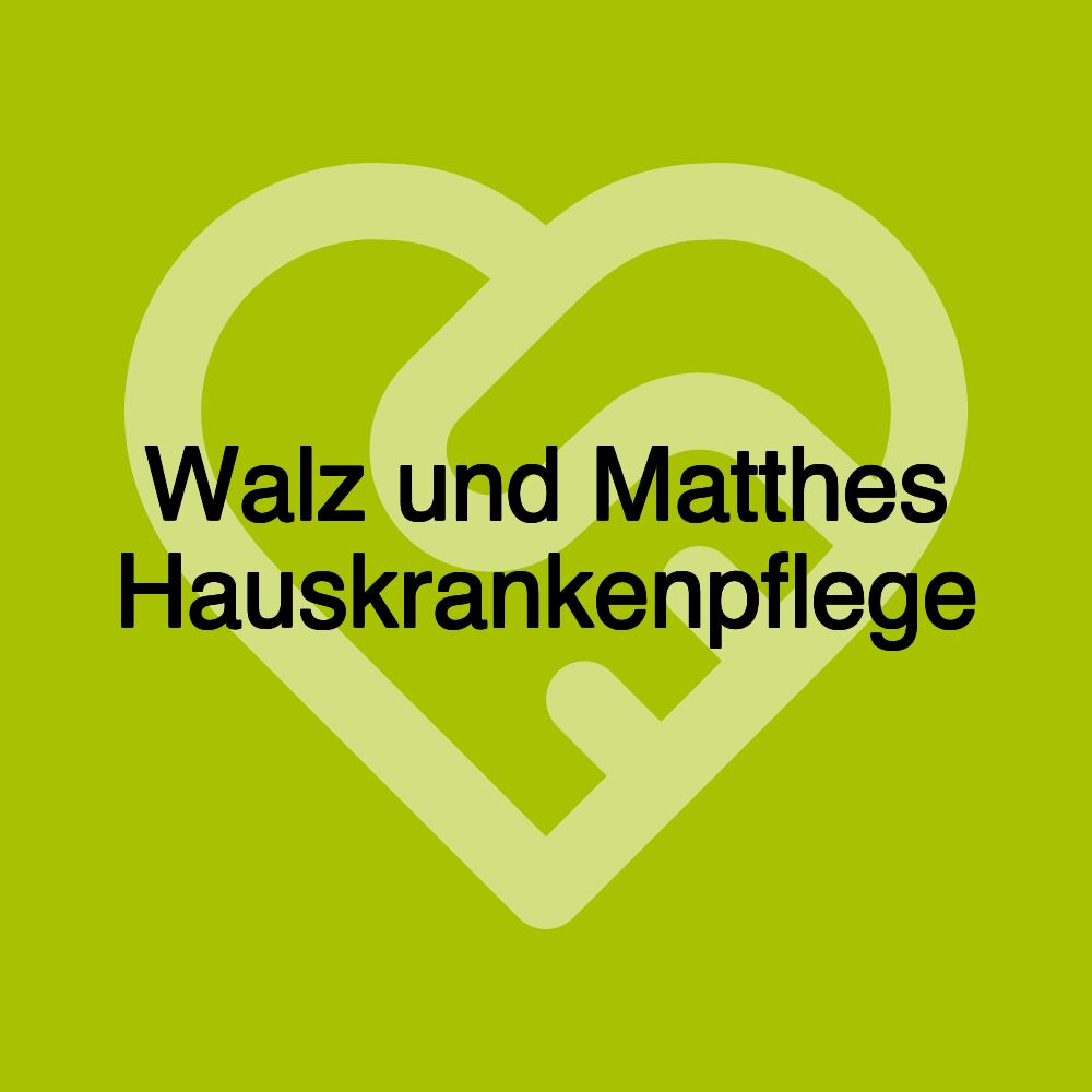 Walz und Matthes Hauskrankenpflege