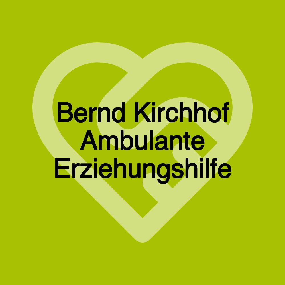 Bernd Kirchhof Ambulante Erziehungshilfe