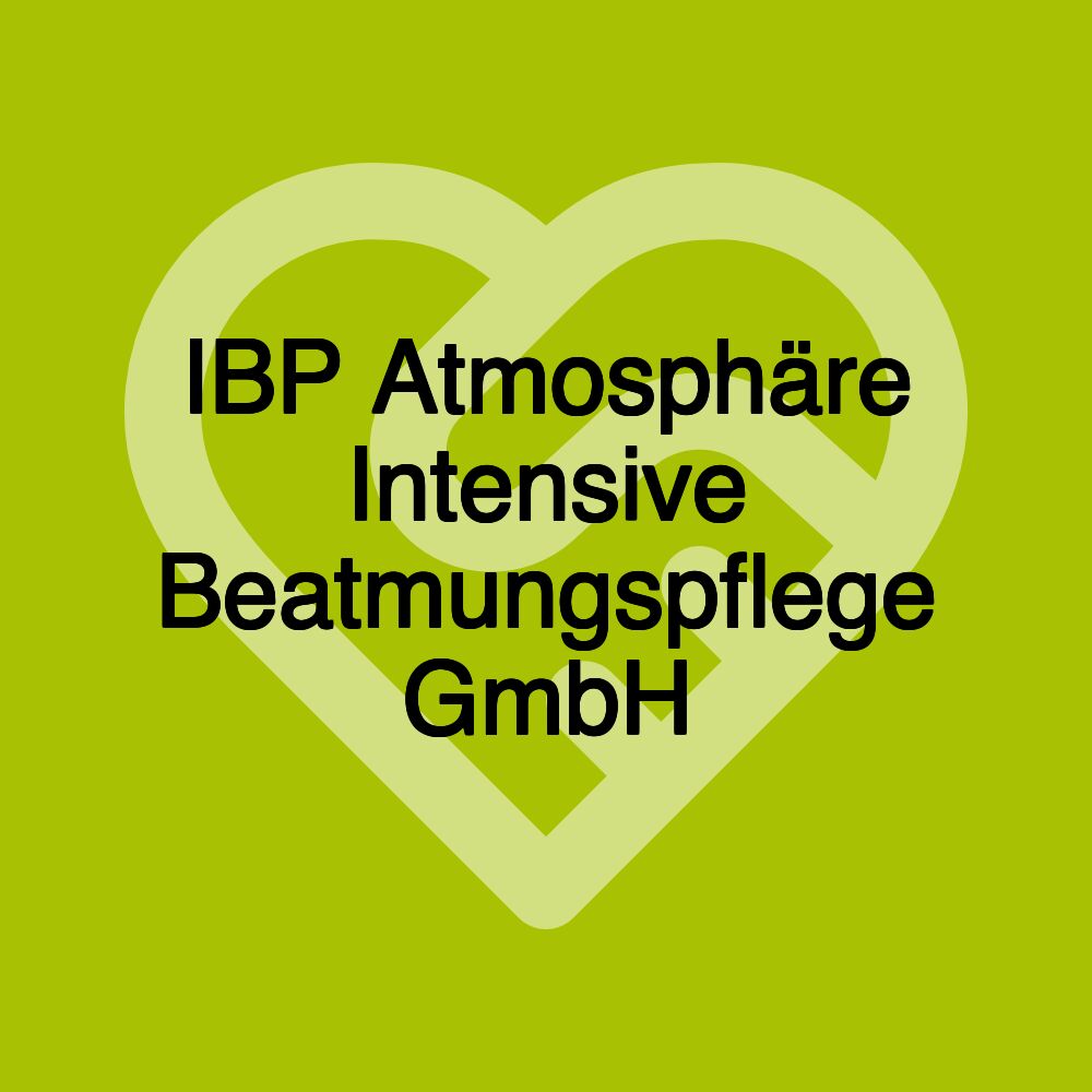 IBP Atmosphäre Intensive Beatmungspflege GmbH