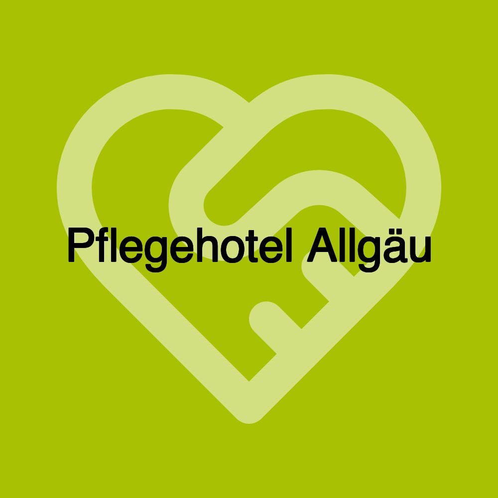 Pflegehotel Allgäu