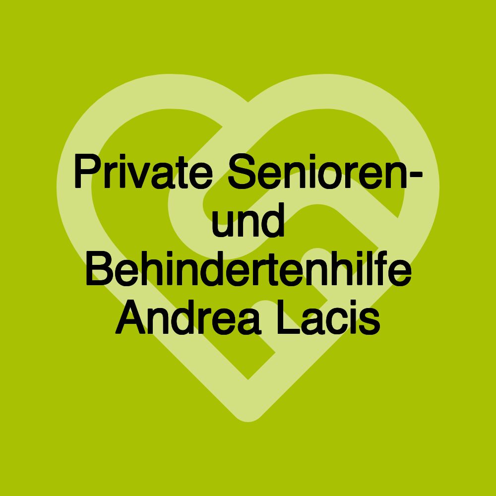 Private Senioren- und Behindertenhilfe Andrea Lacis