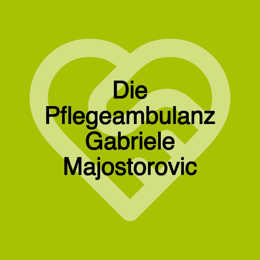 Die Pflegeambulanz Gabriele Majostorovic