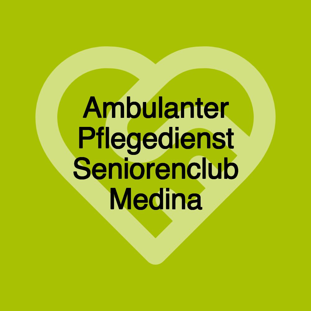 Ambulanter Pflegedienst Seniorenclub Medina