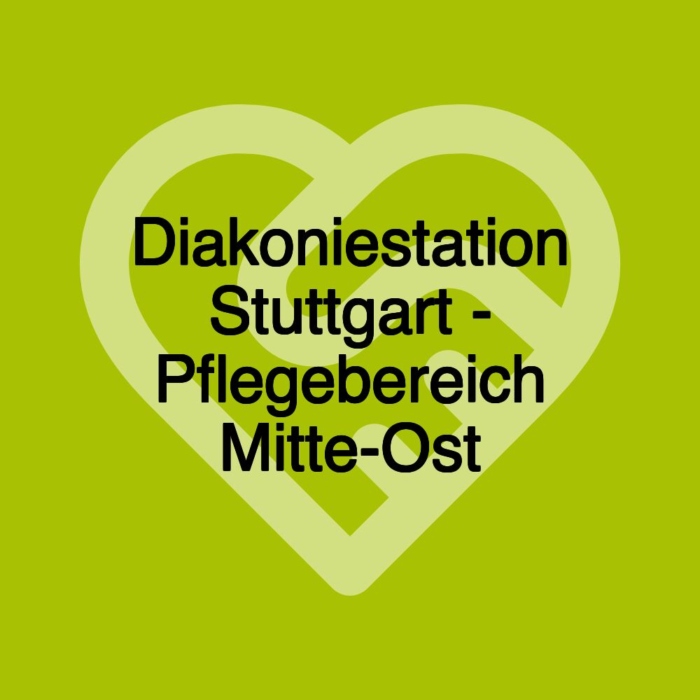 Diakoniestation Stuttgart - Pflegebereich Mitte-Ost