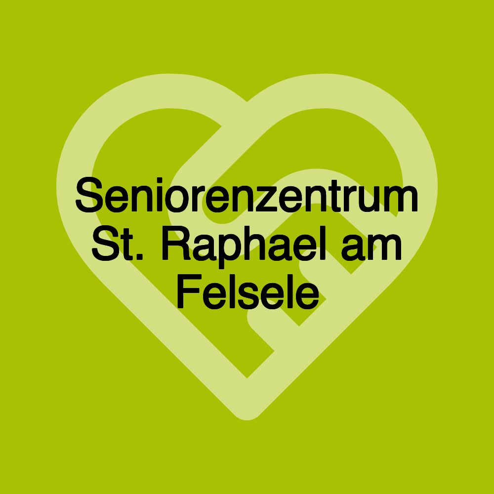 Seniorenzentrum St. Raphael am Felsele