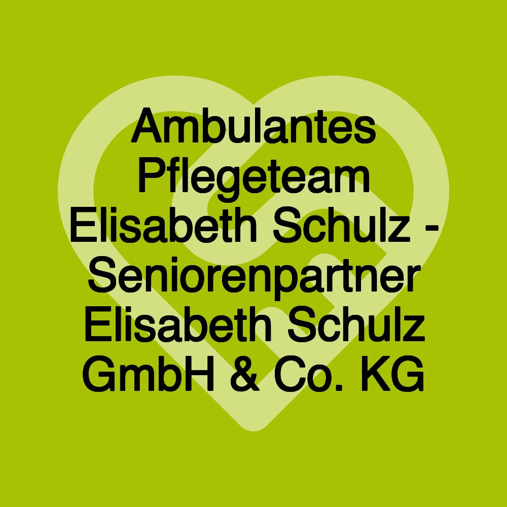 Ambulantes Pflegeteam Elisabeth Schulz - Seniorenpartner Elisabeth Schulz GmbH & Co. KG