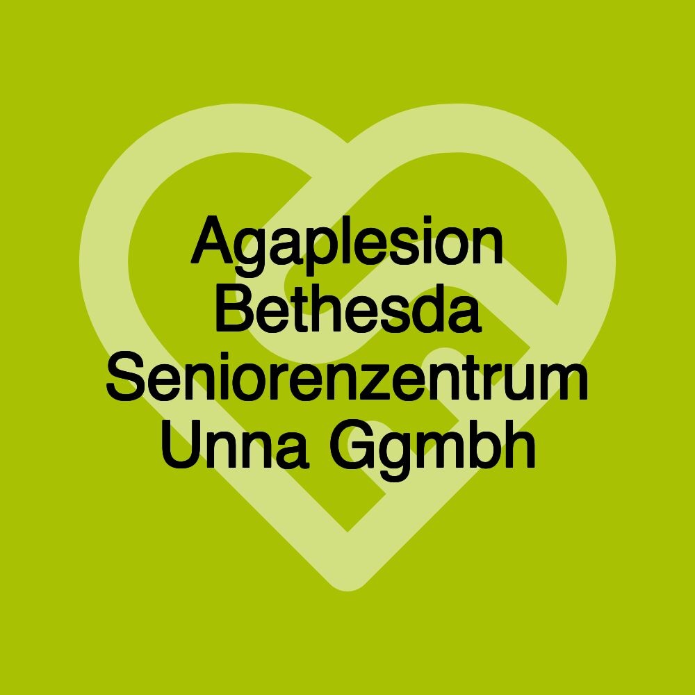 Agaplesion Bethesda Seniorenzentrum Unna Ggmbh