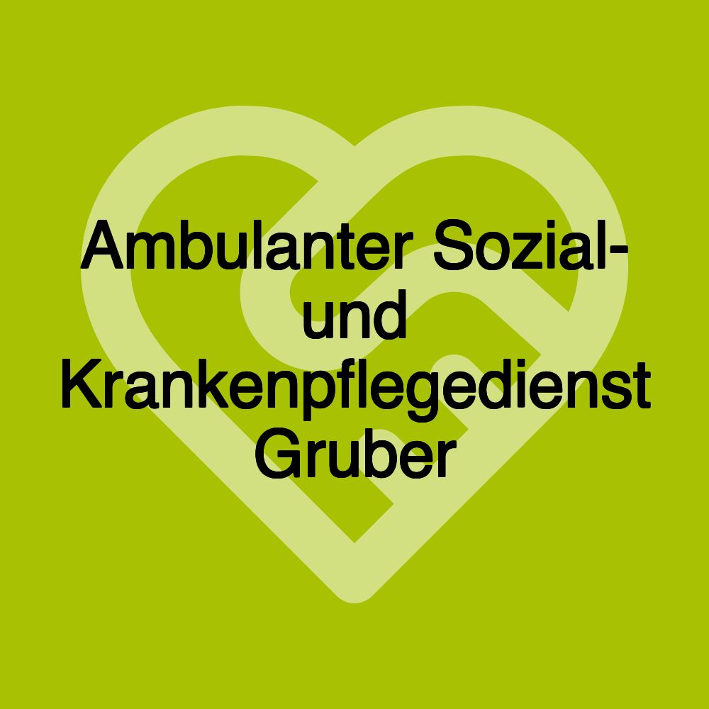 Ambulanter Sozial- und Krankenpflegedienst Gruber