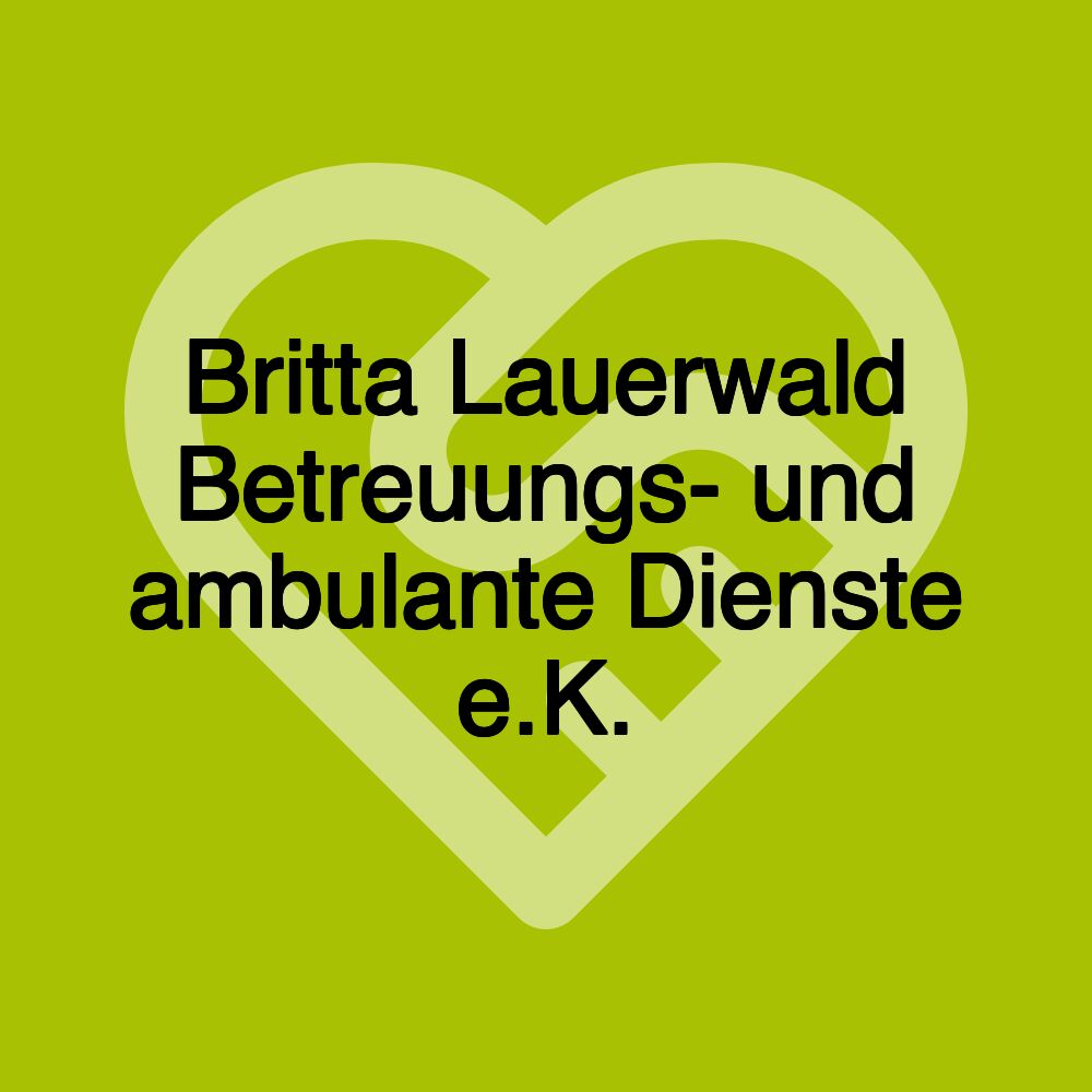 Britta Lauerwald Betreuungs- und ambulante Dienste e.K.