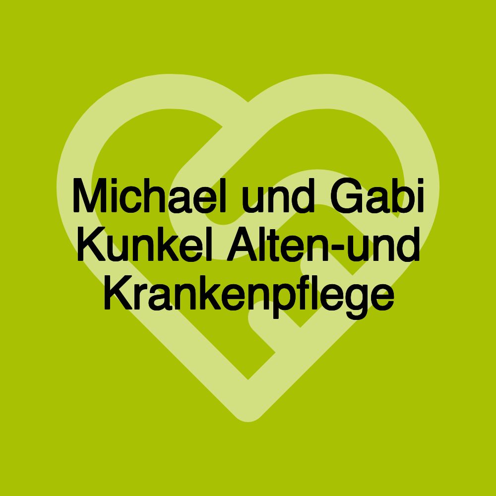 Michael und Gabi Kunkel Alten-und Krankenpflege