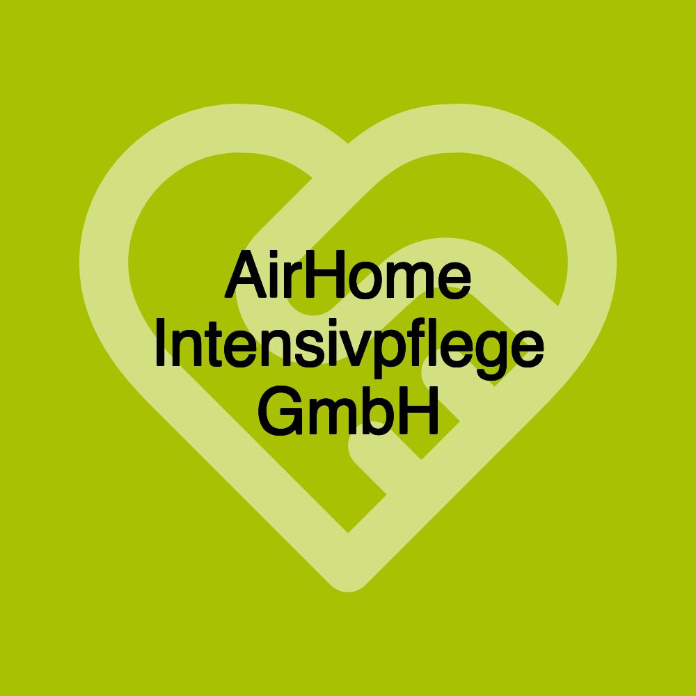 AirHome Intensivpflege GmbH