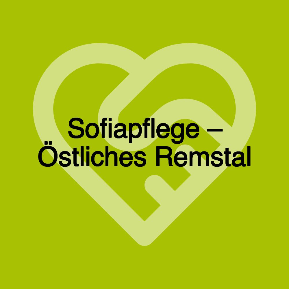 Sofiapflege – Östliches Remstal