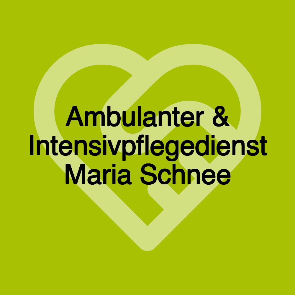 Ambulanter & Intensivpflegedienst Maria Schnee