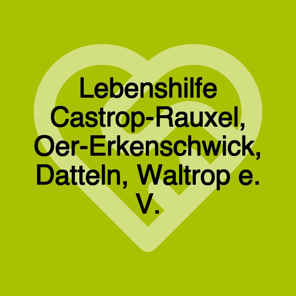 Lebenshilfe Castrop-Rauxel, Oer-Erkenschwick, Datteln, Waltrop e. V.