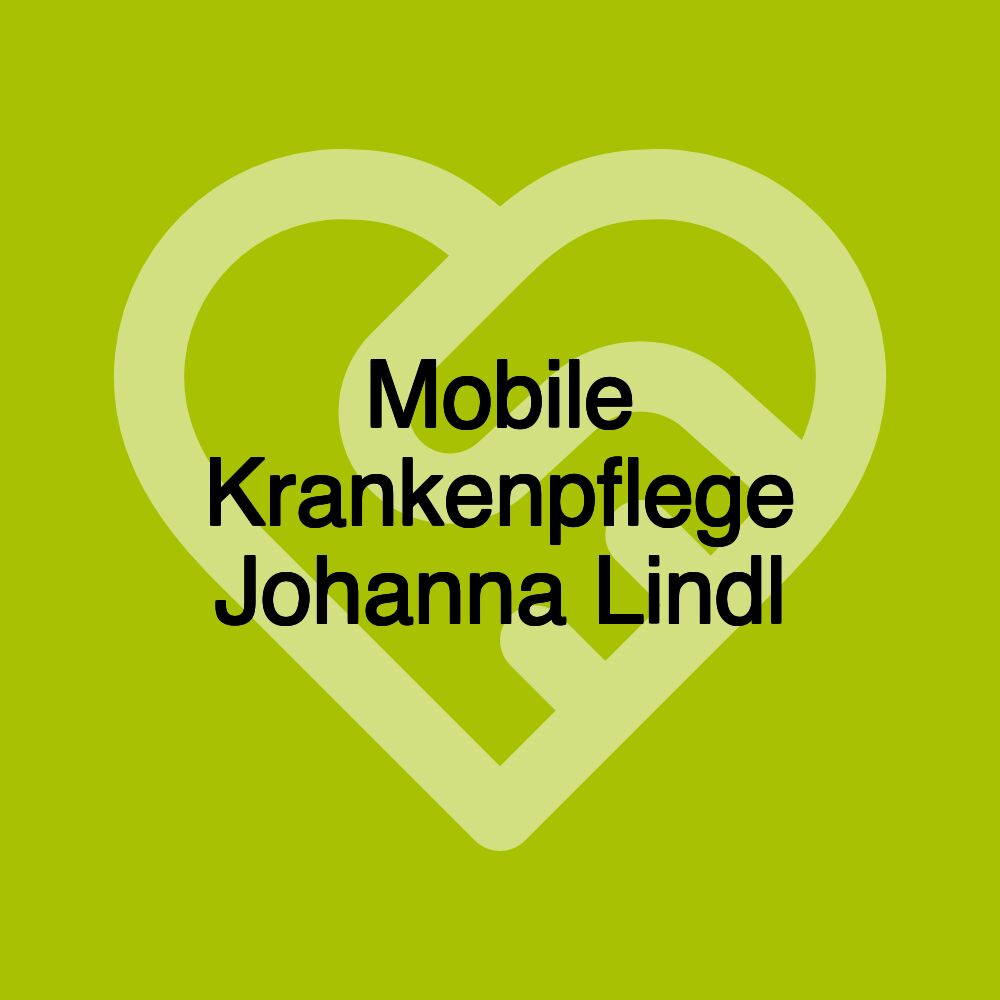 Mobile Krankenpflege Johanna Lindl