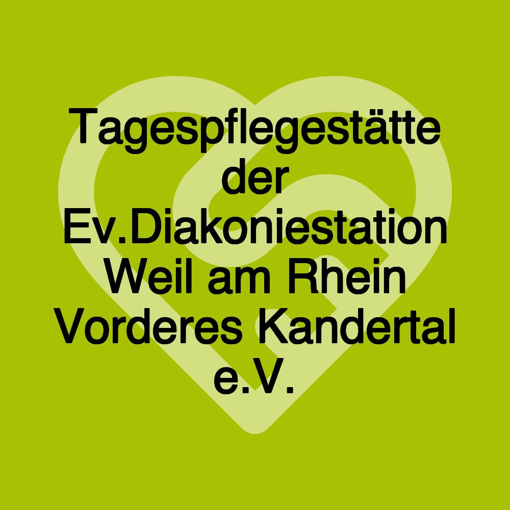 Tagespflegestätte der Ev.Diakoniestation Weil am Rhein Vorderes Kandertal e.V.