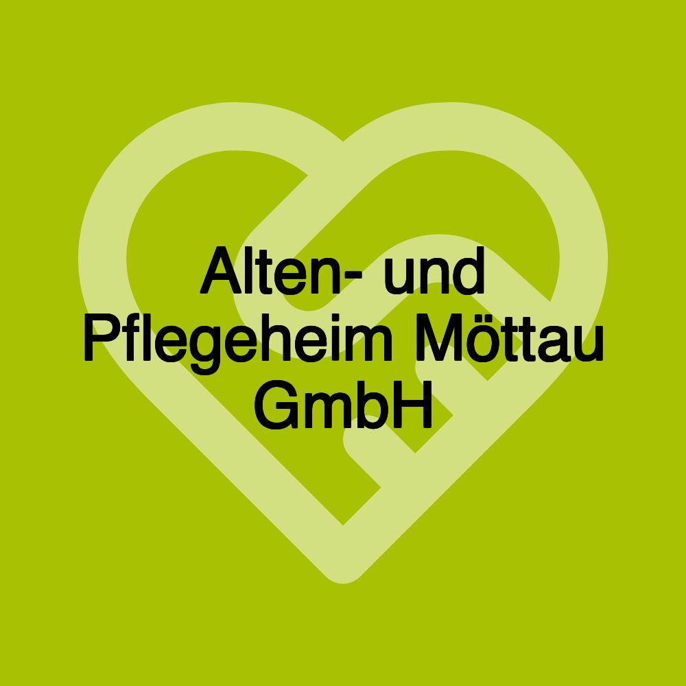 Alten- und Pflegeheim Möttau GmbH