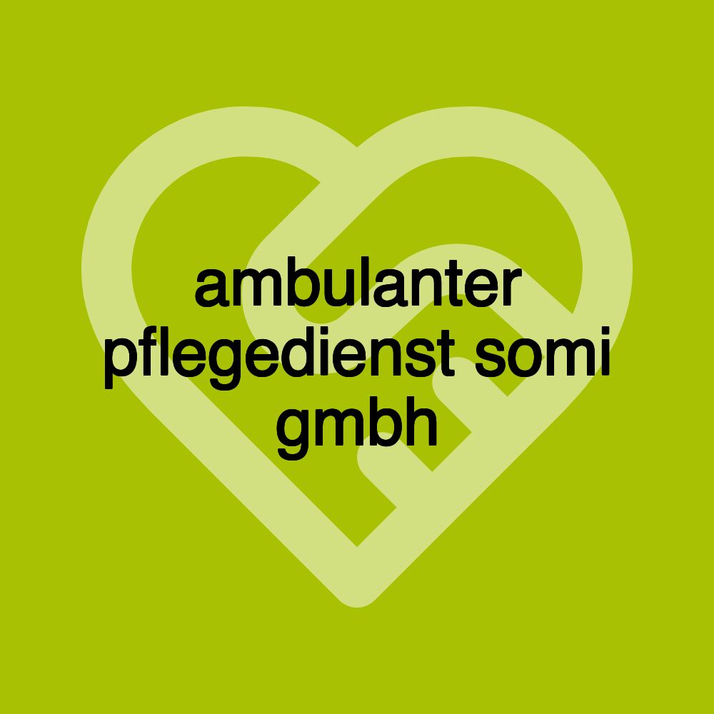 ambulanter pflegedienst somi gmbh