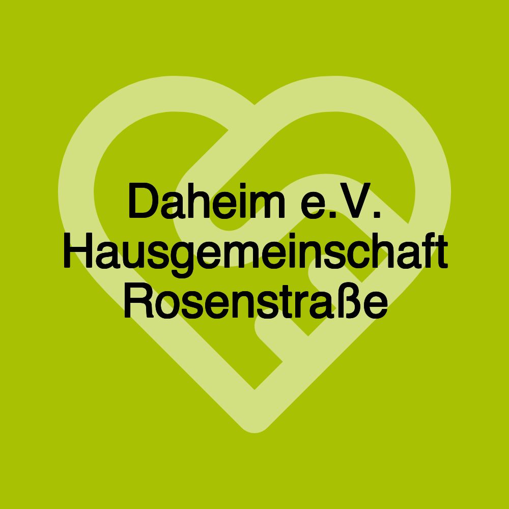 Daheim e.V. Hausgemeinschaft Rosenstraße