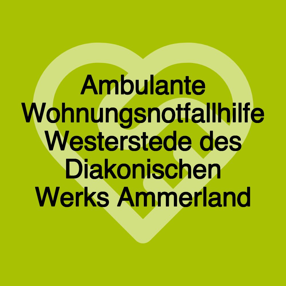 Ambulante Wohnungsnotfallhilfe Westerstede des Diakonischen Werks Ammerland