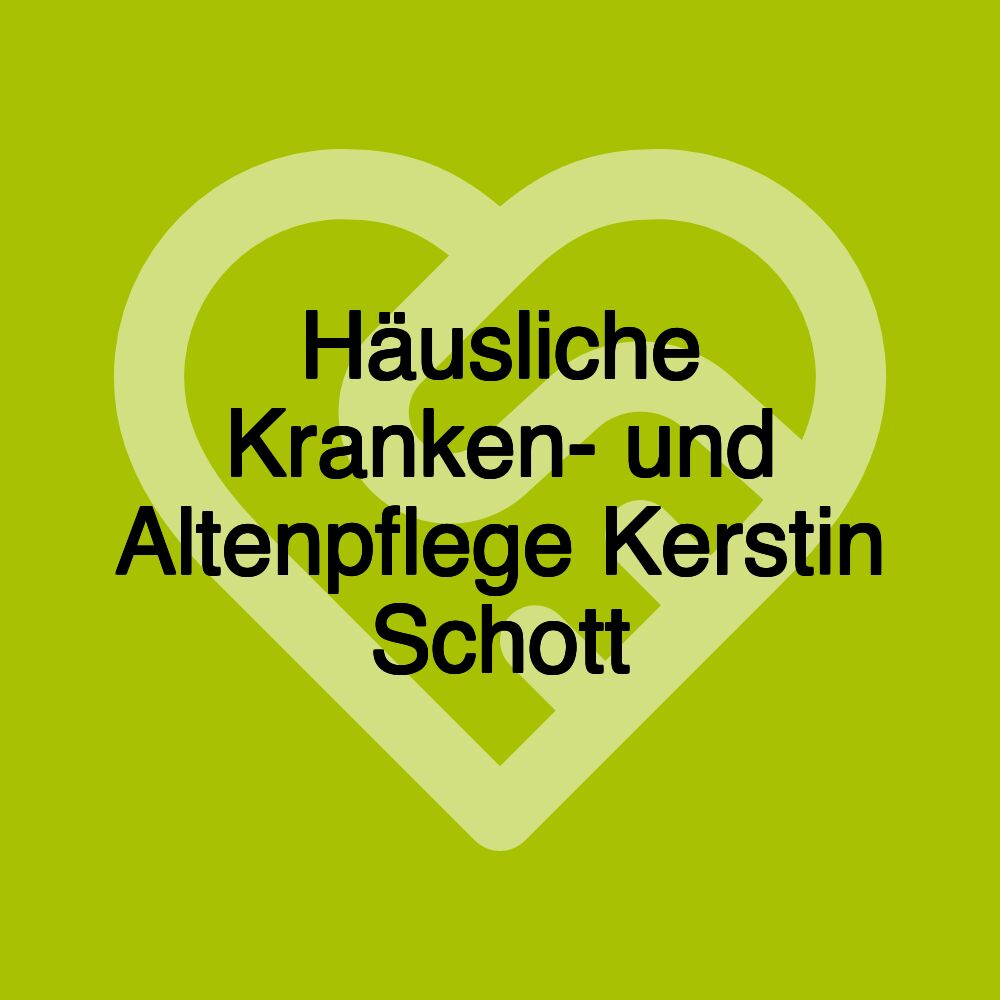 Häusliche Kranken- und Altenpflege Kerstin Schott