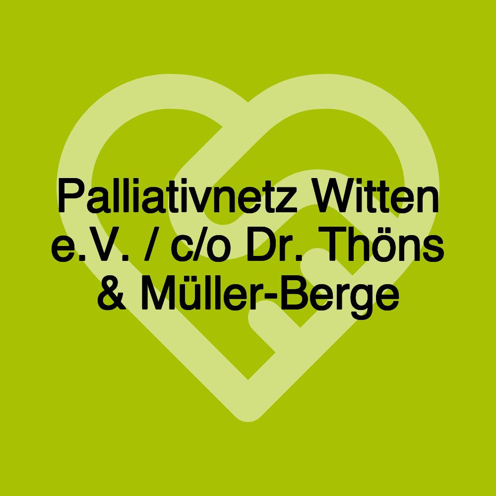 Palliativnetz Witten e.V. / c/o Dr. Thöns & Müller-Berge