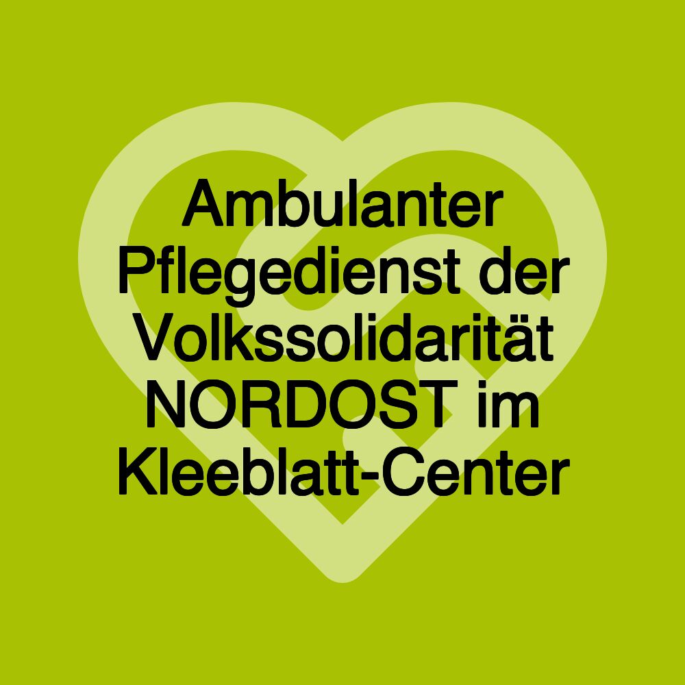 Ambulanter Pflegedienst der Volkssolidarität NORDOST im Kleeblatt-Center