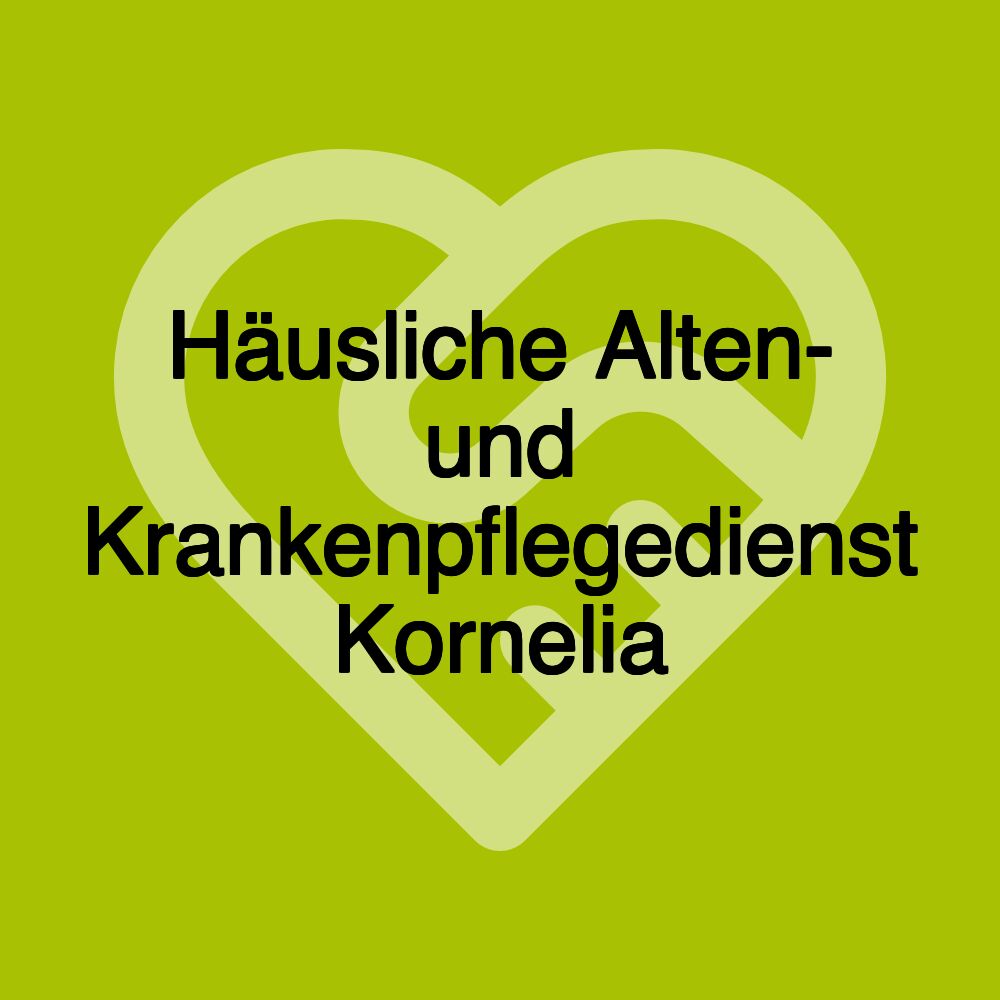 Häusliche Alten- und Krankenpflegedienst Kornelia