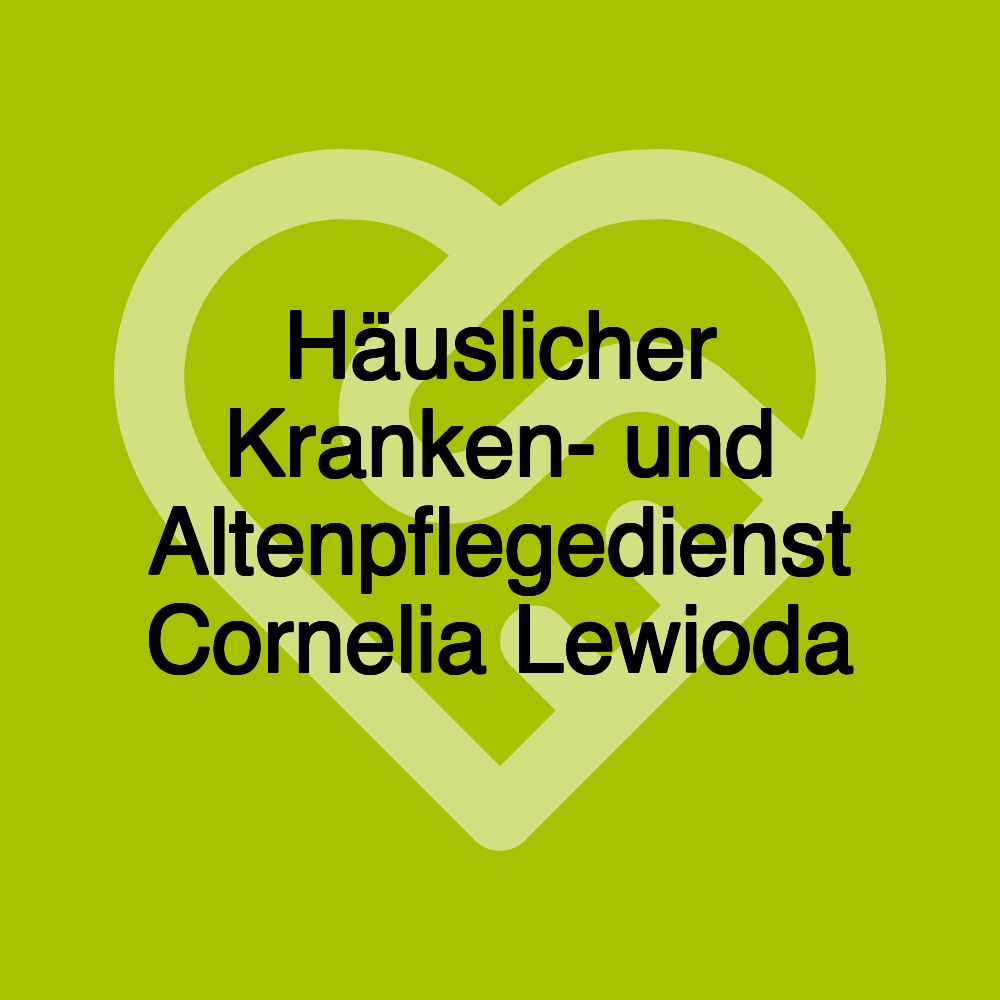 Häuslicher Kranken- und Altenpflegedienst Cornelia Lewioda