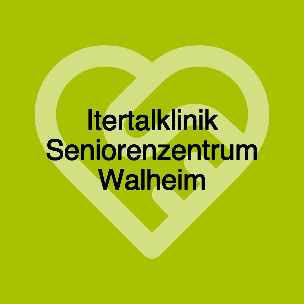 Itertalklinik Seniorenzentrum Walheim