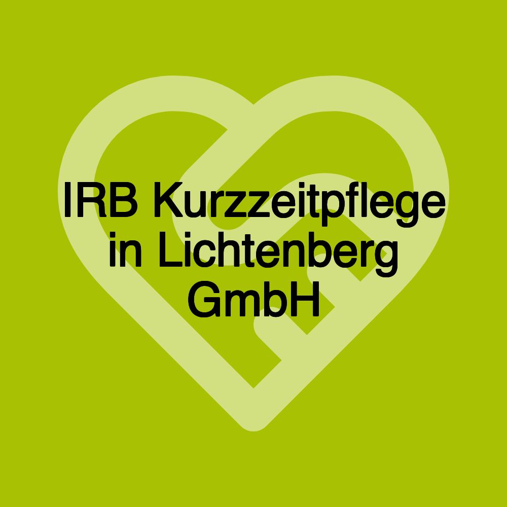 IRB Kurzzeitpflege in Lichtenberg GmbH