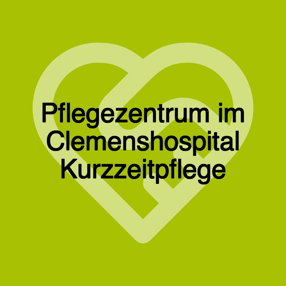 Pflegezentrum im Clemenshospital Kurzzeitpflege