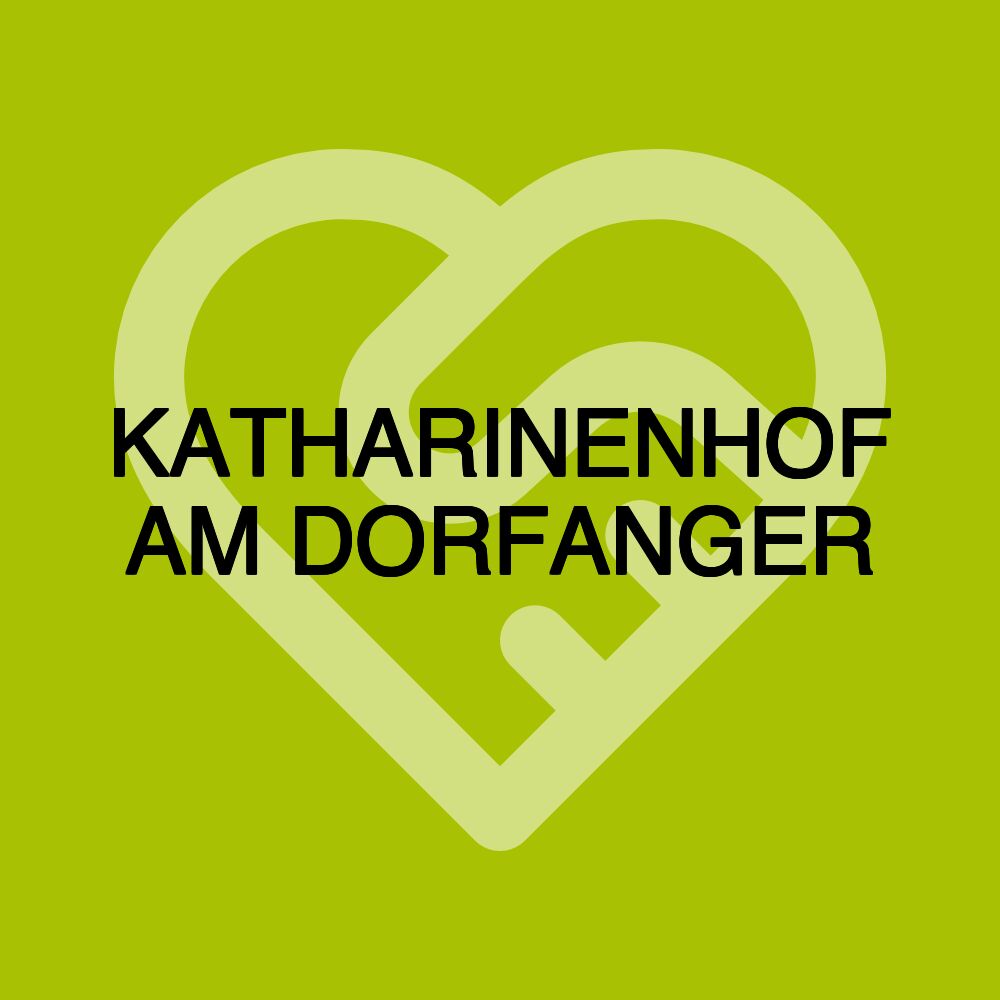 KATHARINENHOF AM DORFANGER