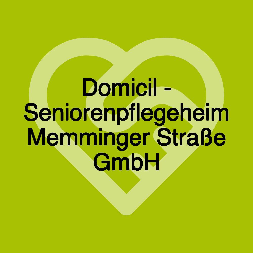 Domicil - Seniorenpflegeheim Memminger Straße GmbH