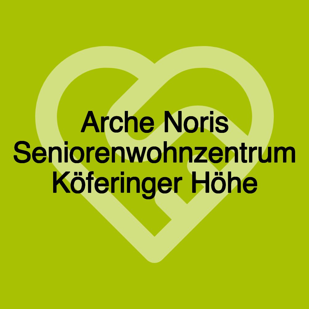 Arche Noris Seniorenwohnzentrum Köferinger Höhe