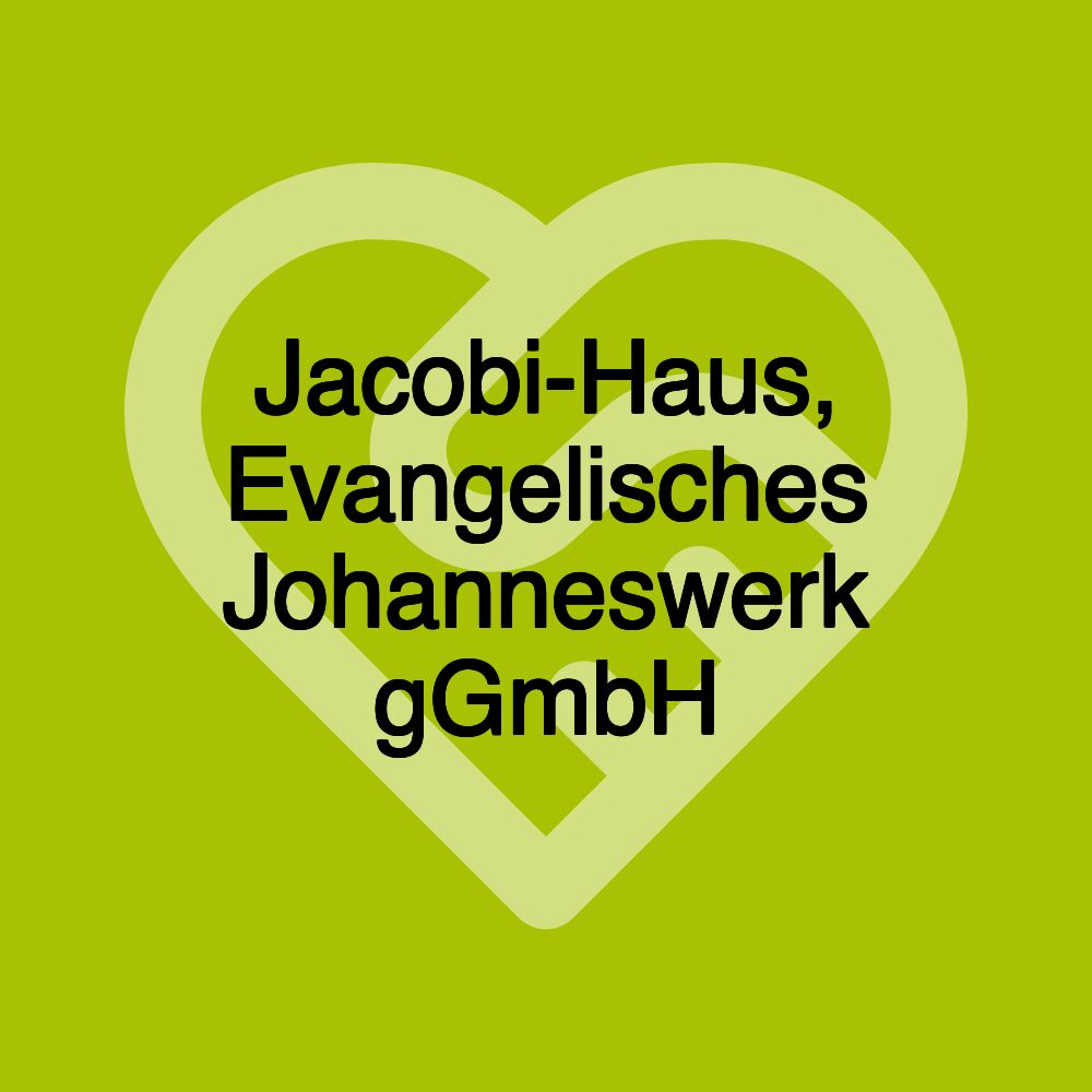 Jacobi-Haus, Evangelisches Johanneswerk gGmbH