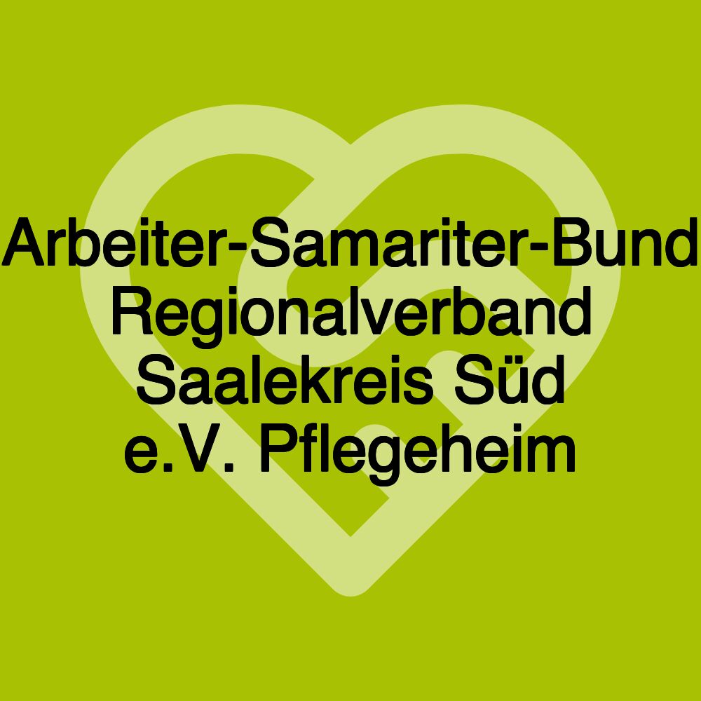 Arbeiter-Samariter-Bund Regionalverband Saalekreis Süd e.V. Pflegeheim