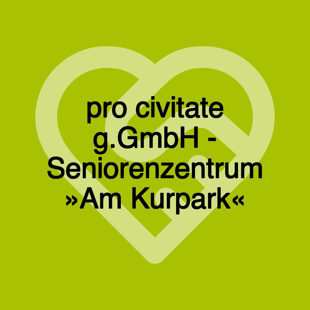 pro civitate g.GmbH - Seniorenzentrum »Am Kurpark«