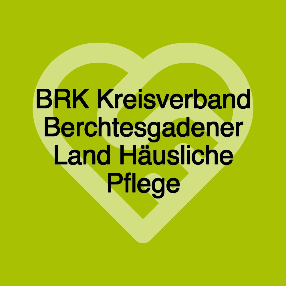 BRK Kreisverband Berchtesgadener Land Häusliche Pflege