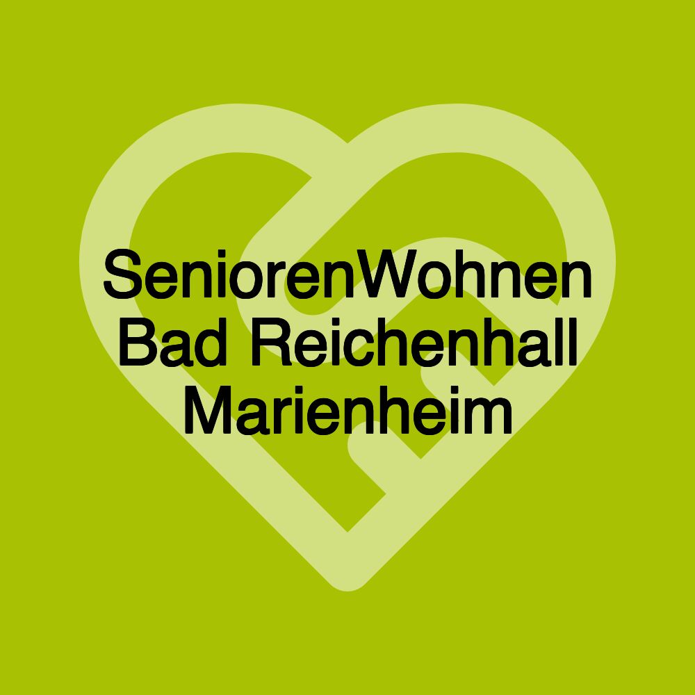 SeniorenWohnen Bad Reichenhall Marienheim