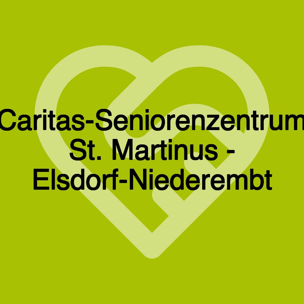 Caritas-Seniorenzentrum St. Martinus - Elsdorf-Niederembt