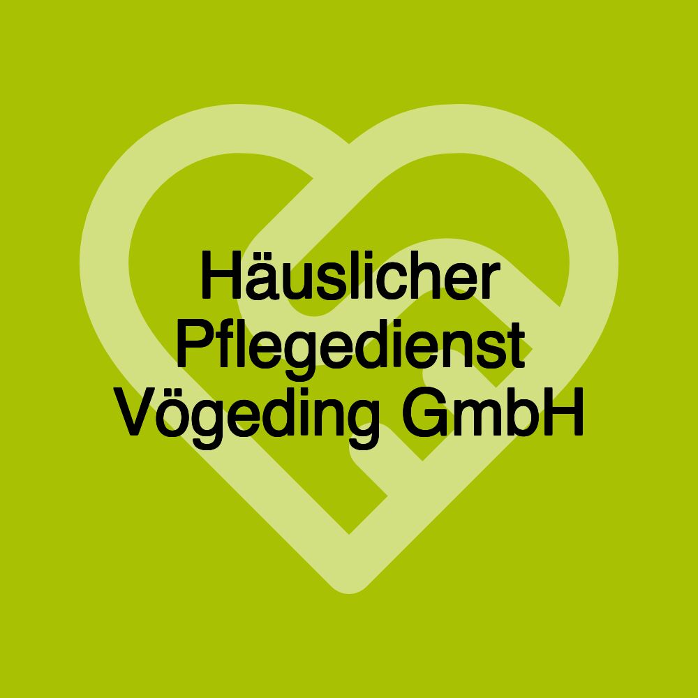 Häuslicher Pflegedienst Vögeding GmbH