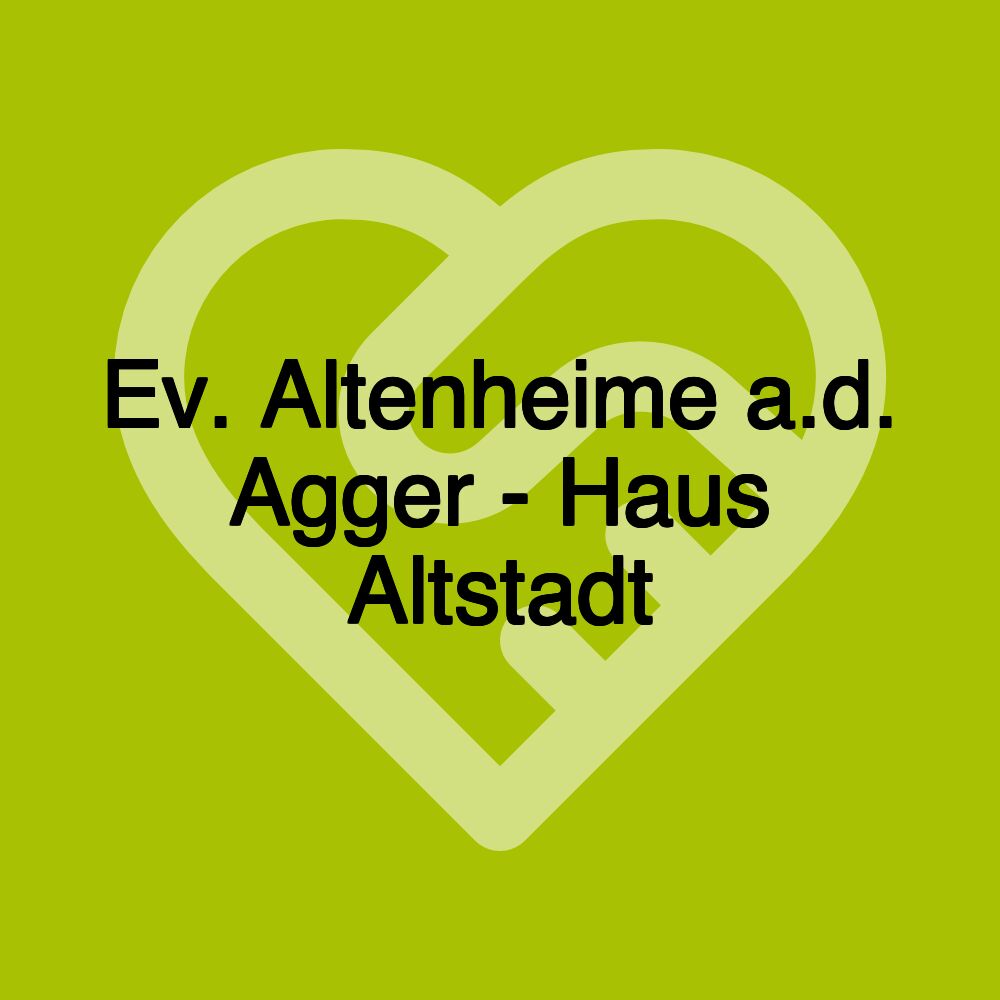 Ev. Altenheime a.d. Agger - Haus Altstadt